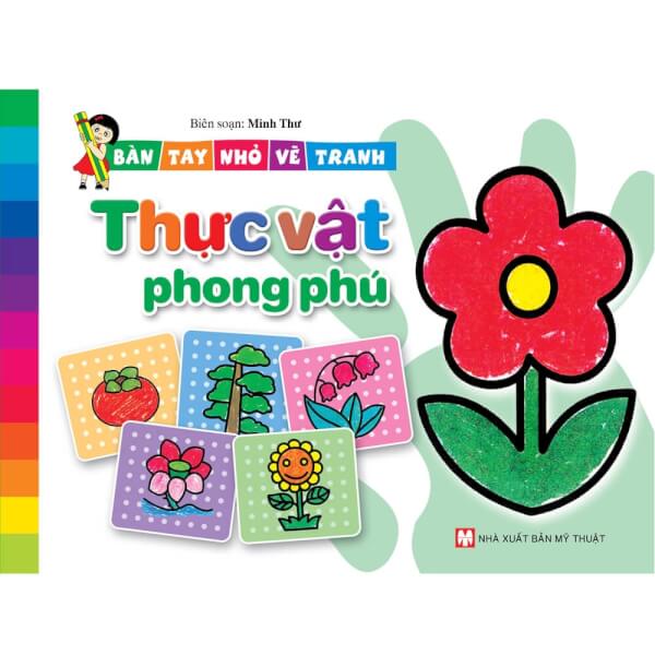 25_Bàn Tay Nhỏ Vẽ Tranh - Thực Vật Phong Phú